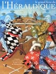 GD LIVRE DE L'HERALDIQUE- edition 95...