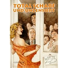 Total scharf und unzensiert
