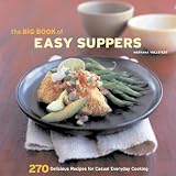 The Big Book of Easy Suppers: 270 Delicious Recipes for Casual Everyday Cooking (The Big Book of)