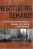 Negotiating Demands: The Politics of Skid Row Policing in Edinburgh, San Francisco, and Vancouver