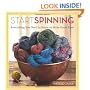 Start Spinning: Everything You Need to Know to Make Great Yarn