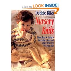 Nursery Knits: More Than 30 Designs for Clothes, Toys and Other Items for 0-3 Year Olds