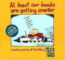 At Least Our Bombs Are Getting Smarter: A Cartoon Preview of the 90's