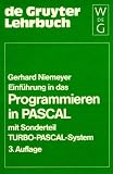 Einführung in das Programmieren in PASCAL. Mit Sonderteil TURBO- PASCAL- System (Gruyter - de Gruyter Lehrbücher)