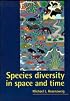 Species Diversity in Space and Time
