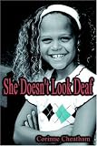 She Doesn't Look Deaf