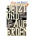 Jetzt und auf Erden: Roman