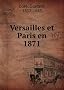 Versailles et Paris en 1871.