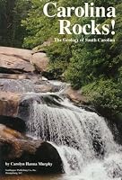 Carolina Rocks!: The Geology of South Carolina