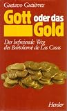 Produkt-Bild: Gott oder das Gold. Der befreiende Weg des Bartolome de Las Casas