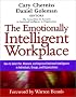 The Emotionally Intelligent Workplace: How to Select For, Measure, and Improve Emotional Intelligence in Individuals, Groups, and Organizations