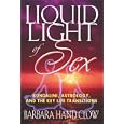 Liquid Light of Sex: Kundalini, Astrology, and the Key Life Transitions by Barbara Hand Clow