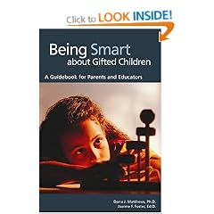 Being Smart about Gifted Children: A Guidebook for Parents and Educators