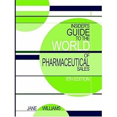 Insider's Guide to the World of Pharmaceutical Sales, Eighth Edition