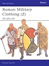 Roman Military Clothing (2): AD 200-400 (Men-at-Arms)