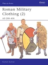Roman Military Clothing (2): AD 200-400 (Men-at-Arms) (v. 2)