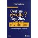 C'est une r�volte ? Non, Sire, c'est une r�volution !