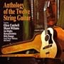 Anthology of the Twelve String Guitar