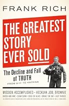 The Greatest Story Ever Sold: The Decline and Fall of Truth from 9/11 to Katrina