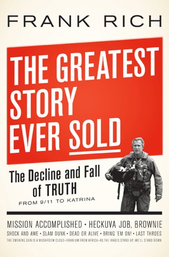 The Greatest Story Ever Sold: The Decline and Fall of Truth from 9/11 to Katrina under Propaganda in The Books Store