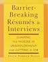 Barrier-Breaking Resumes and Interviews