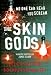 The Skin Gods