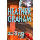 Dead On The Dance Floor (Graham, Heather) by Heather Graham