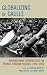 Globalizing De Gaulle: International Perspectives on French Foreign Policies, 1958-1969 (Harvard Cold War Studies Book Series)