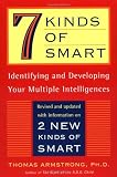 7 (Seven) Kinds of Smart: Identifying and Developing Your Multiple Intelligences