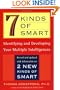 7 (Seven) Kinds of Smart: Identifying and Developing Your Multiple Intelligences