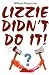  : Lizzie Didn't Do It!