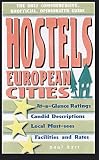 Hostels European Cities: The Only Comprehensive, Unofficial, Opinionated Guide (Hostels)