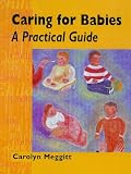Caring for Babies: A Practical Guide (Childcare Topic Books)