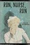 Run, nurse, run