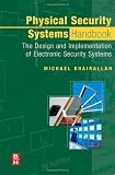 Physical Security Systems Handbook: The Design and Implementation of Electronic Security Systems