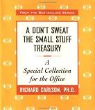 A Don't Sweat the Small Stuff Treasury: A Special Collection for the Office (Don't Sweat the Small Stuff (Andrews McMeel))