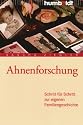 Ahnenforschung: Schritt für Schritt zur eigenen Familiengeschichte