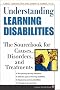 Understanding Learning Disabilities: The Sourcebook for Causes, Disorders and Treatments (Facts for Life)
