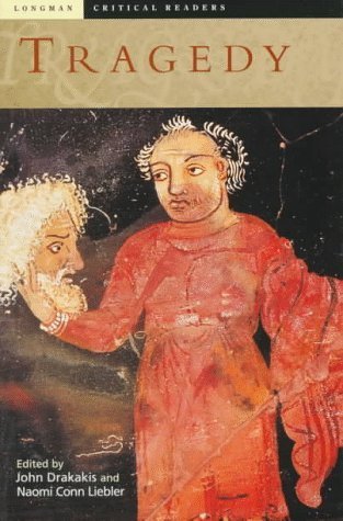 Tragedy (Longman Critical Readers) by Drakakis, John; Liebler, Naomi published by Addison Wesley Publishing Company Paperback