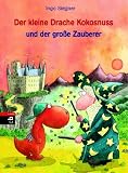 Der kleine Drache Kokosnuss und der gro�e Zauberer - Ingo Siegner
