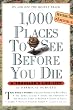 1,000 Places to See Before You Die: A Traveler's Life List