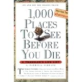 1,000 Places to See Before You Die: A Traveler's Life List