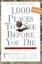1,000 Places to See Before You Die: A Traveler's Life List