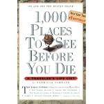1,000 Places to See Before You Die: A Traveler's Life List