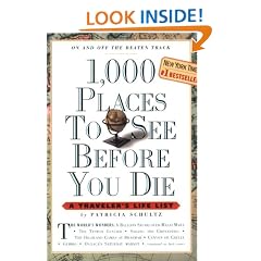 1,000 Places to See Before You Die: A Traveler's Life List