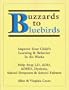 Buzzards to Bluebirds: Improve Your Child's Learning & Behavior in Six Weeks : Help Stop Ld, Add, Adhd, Dyslexia, School Dropouts & School Failures