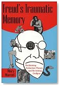 Freud's Traumatic Memory: Reclaiming Seduction Theory And Revisiting Oedipus