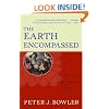 The Earth Encompassed: A History of the Environmental Sciences (The Norton History of Science)