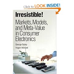 Irresistible! Markets, Models, and Meta-Value in Consumer Electronics