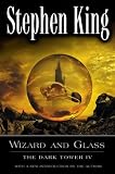 Wizard and Glass (The Dark Tower, Book 4)